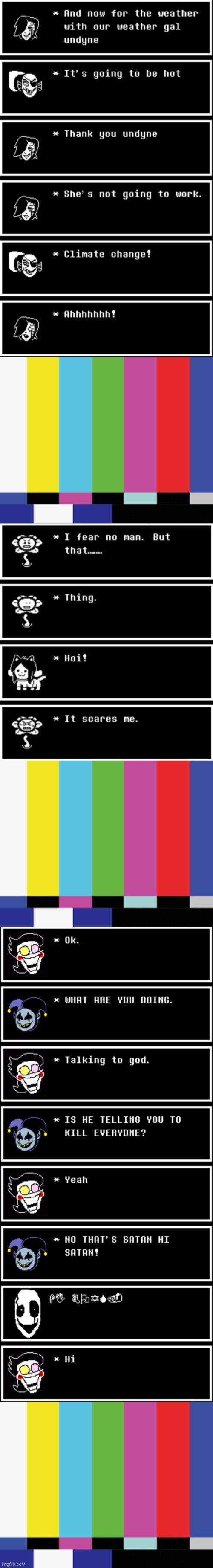 Unfiltered chaos from some shorts I watched yesterday | image tagged in idk,undertale,deltarune,spamton,jevil,hoi | made w/ Imgflip meme maker