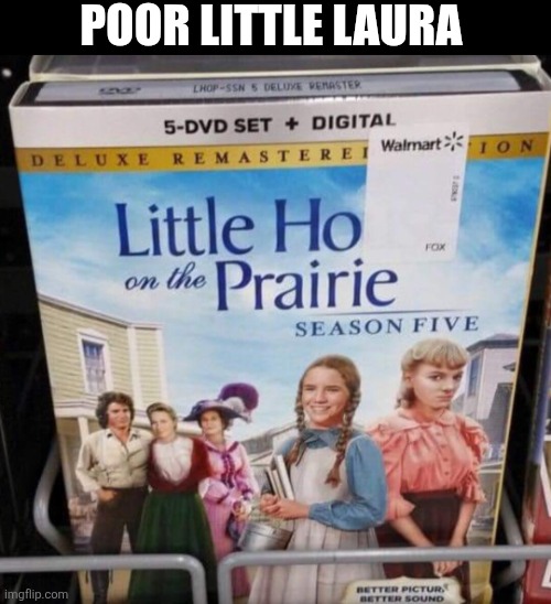 Poor Little Laura | POOR LITTLE LAURA | image tagged in chrisjoines1 | made w/ Imgflip meme maker