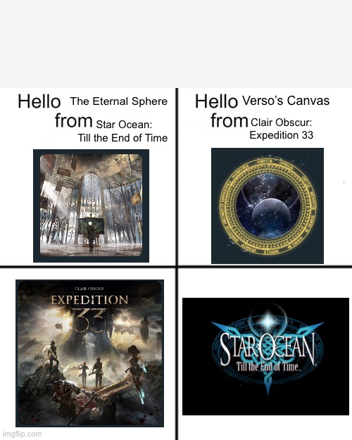 hello person from | The Eternal Sphere; Verso’s Canvas; Clair Obscur: Expedition 33; Star Ocean: Till the End of Time | image tagged in hello person from | made w/ Imgflip meme maker