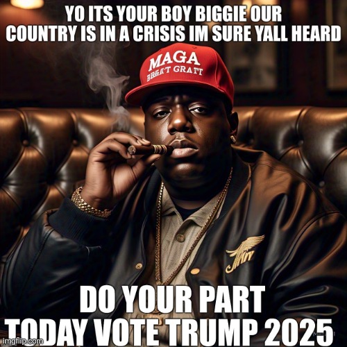 Maga Biggie smalls | image tagged in maga biggie smalls | made w/ Imgflip meme maker