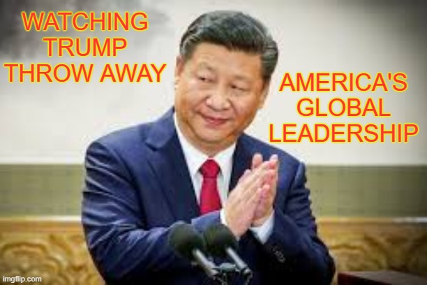 WATCHING
TRUMP
THROW AWAY AMERICA'S
GLOBAL
LEADERSHIP | made w/ Imgflip meme maker