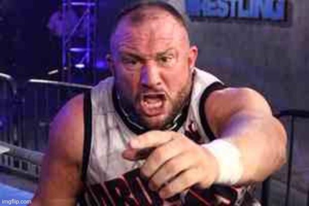 Angry Bully Ray | image tagged in angry bully ray | made w/ Imgflip meme maker