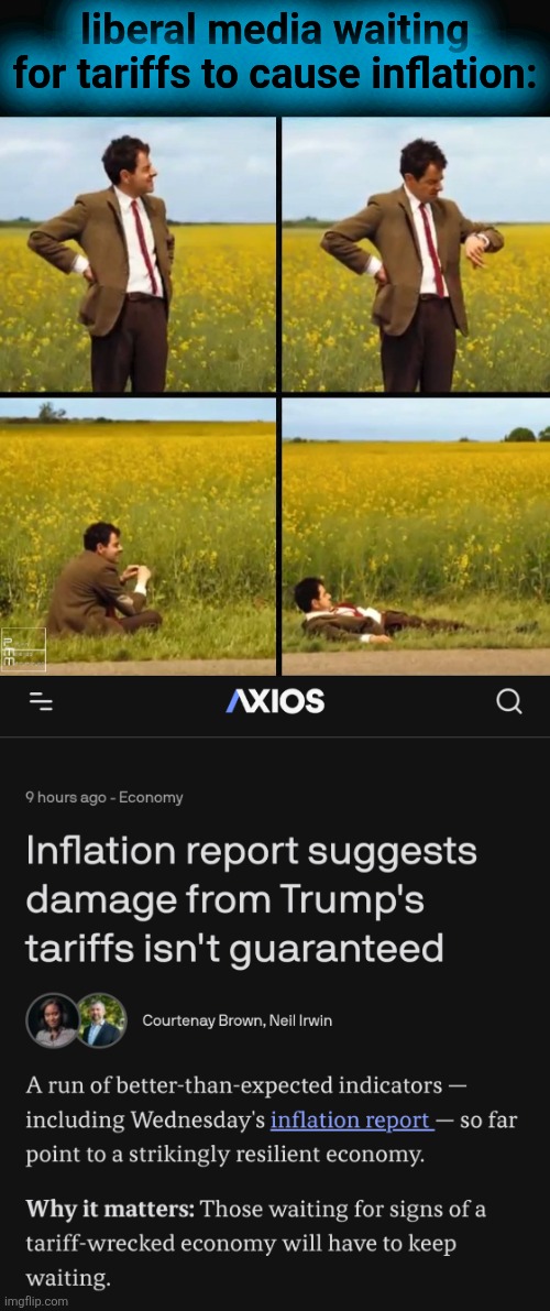 wishcasting | liberal media waiting for tariffs to cause inflation: | image tagged in mr bean waiting,liberal media | made w/ Imgflip meme maker