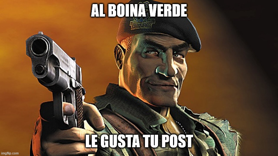 AL BOINA VERDE; LE GUSTA TU POST | made w/ Imgflip meme maker