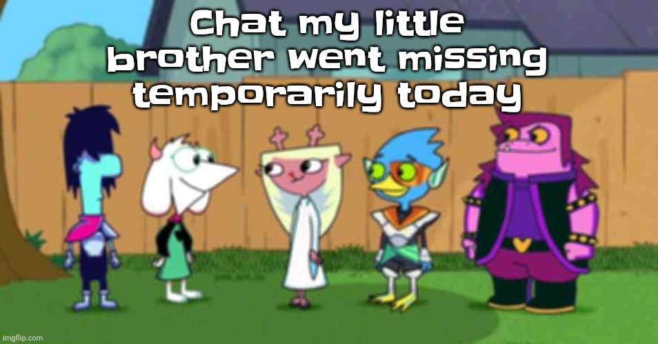 He's safe now dw | Chat my little brother went missing temporarily today | image tagged in dell toe ruin | made w/ Imgflip meme maker