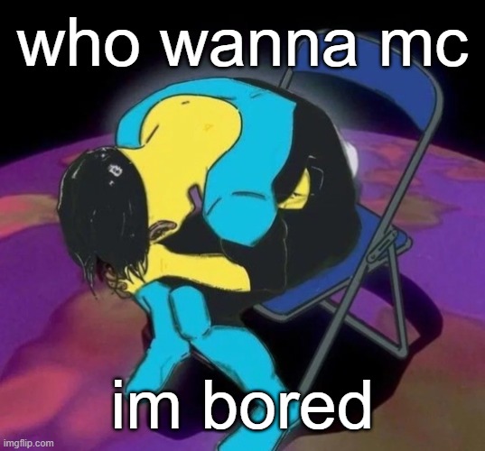also follow me if you do, im comment banned rn | who wanna mc; im bored | image tagged in mark chair | made w/ Imgflip meme maker