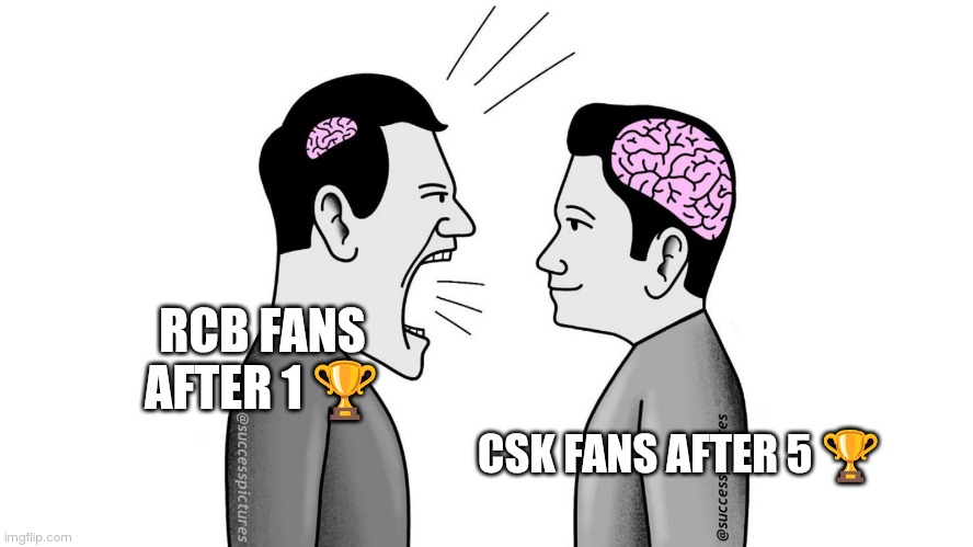 small brain yelling at big brain | RCB FANS AFTER 1 🏆; CSK FANS AFTER 5 🏆 | image tagged in small brain yelling at big brain | made w/ Imgflip meme maker