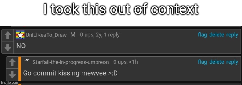 I took this out of context | made w/ Imgflip meme maker
