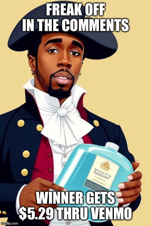 Swimming Pools (Drank) by Kendrick Lamar | FREAK OFF IN THE COMMENTS; WINNER GETS $5.29 THRU VENMO | image tagged in p diddy | made w/ Imgflip meme maker
