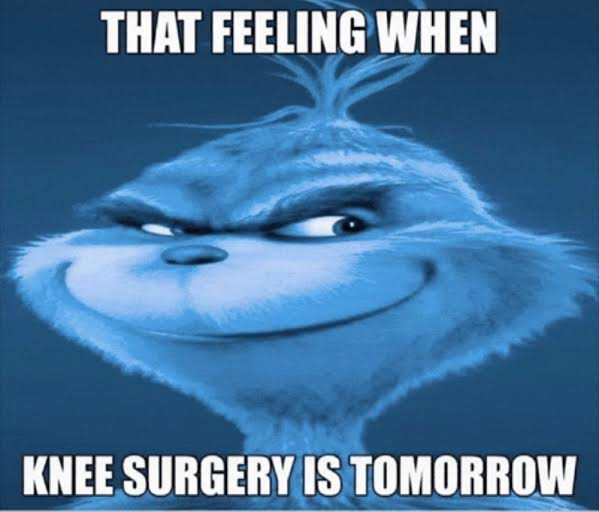 Tfw knee surgery tmrw Blank Meme Template