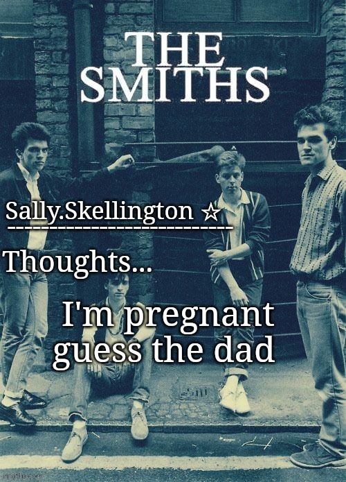 -a virgin | I'm pregnant guess the dad | image tagged in sally's temp | made w/ Imgflip meme maker