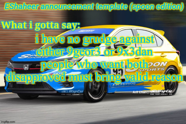 im js doin my job cuh | i have no grudge against either 9geor3 or 9x3dan
people who want both disapproved must bring valid reason | image tagged in eshaheer announcement temp spoon ed | made w/ Imgflip meme maker