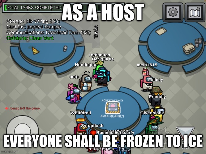 Frozen lobby | AS A HOST; EVERYONE SHALL BE FROZEN TO ICE | image tagged in among us | made w/ Imgflip meme maker