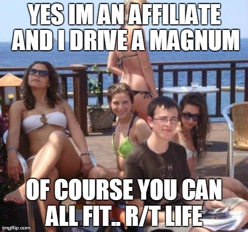 Priority Peter | YES IM AN AFFILIATE AND I DRIVE A MAGNUM OF COURSE YOU CAN ALL FIT.. R/T LIFE | image tagged in memes,priority peter | made w/ Imgflip meme maker