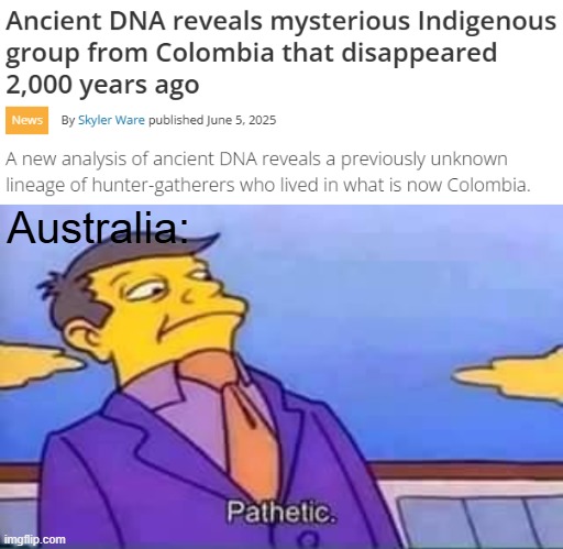 true tho | Australia: | image tagged in skinner pathetic | made w/ Imgflip meme maker