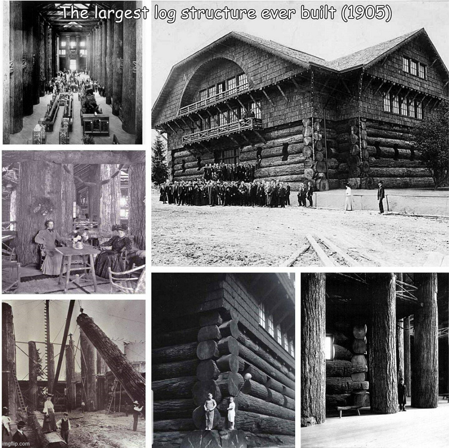 Largest log building | image tagged in history | made w/ Imgflip meme maker