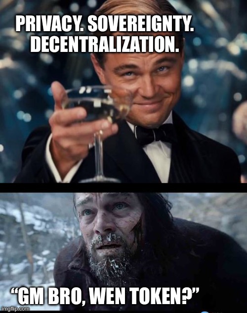leo before after | PRIVACY. SOVEREIGNTY. DECENTRALIZATION. “GM BRO, WEN TOKEN?” | image tagged in crypto | made w/ Imgflip meme maker