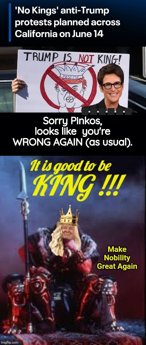 Trump is a king madcow is wring again | image tagged in trump,vs,rachel maddow,king | made w/ Imgflip meme maker