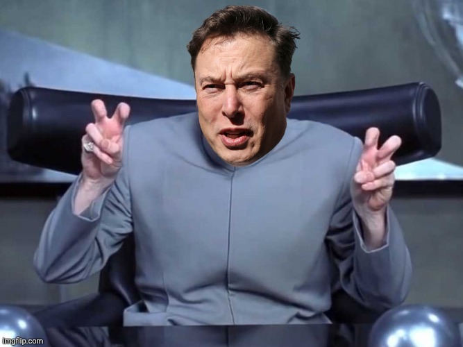 image tagged in austin powers,doctor evil,elon musk,elon,dr evil air quotes | made w/ Imgflip meme maker