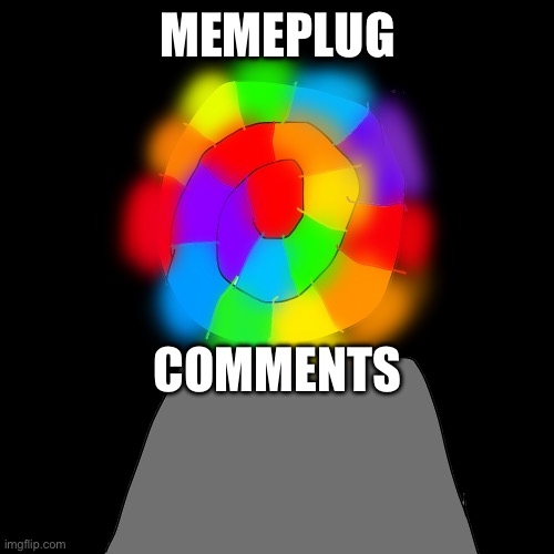 Memeplug (not undertale related) | MEMEPLUG; COMMENTS | made w/ Imgflip meme maker