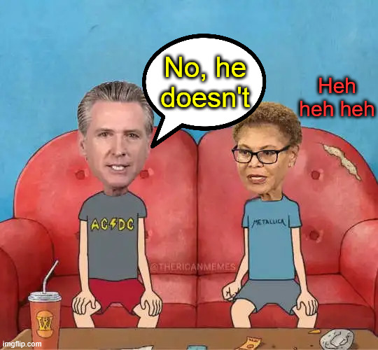 No, he doesn't Heh heh heh | made w/ Imgflip meme maker