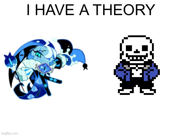 I HAVE A THEORY | made w/ Imgflip meme maker