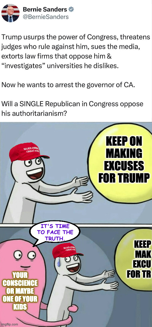 If I were religious, I'd expect lots of extra souls to be saved this year. | KEEP ON
MAKING
EXCUSES
FOR TRUMP; IT'S TIME
TO FACE THE
TRUTH. KEEP
MAK
EXCU
FOR TR; YOUR
CONSCIENCE
OR MAYBE
ONE OF YOUR
KIDS | image tagged in memes,running away balloon,trump | made w/ Imgflip meme maker