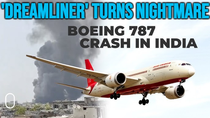 Ahmedabad Air India Plane Crash: 'Dreamliner' Turns Nightmare | 'DREAMLINER' TURNS NIGHTMARE | image tagged in boeing 787 dreamliner,boeing,airplane,plane crash,india,united kingdom | made w/ Imgflip meme maker