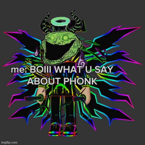 BOIII WHAT U SAY ABOUT PHONK | made w/ Imgflip meme maker