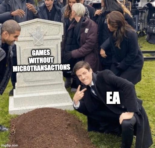 Grant Gustin over grave | GAMES WITHOUT MICROTRANSACTIONS; EA | image tagged in grant gustin over grave | made w/ Imgflip meme maker