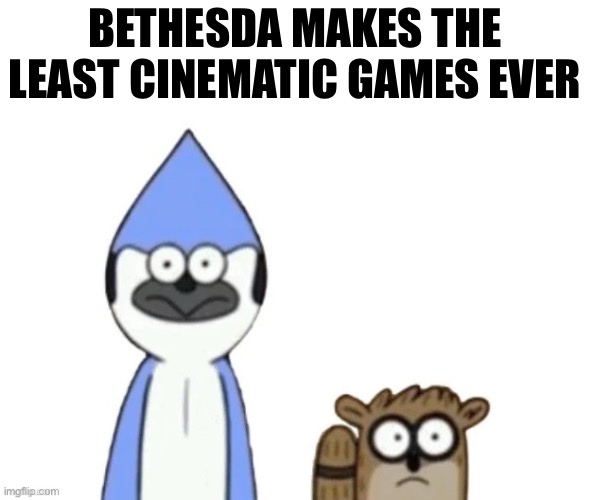Skyrim | BETHESDA MAKES THE LEAST CINEMATIC GAMES EVER | image tagged in haste broken worlds is awesome | made w/ Imgflip meme maker