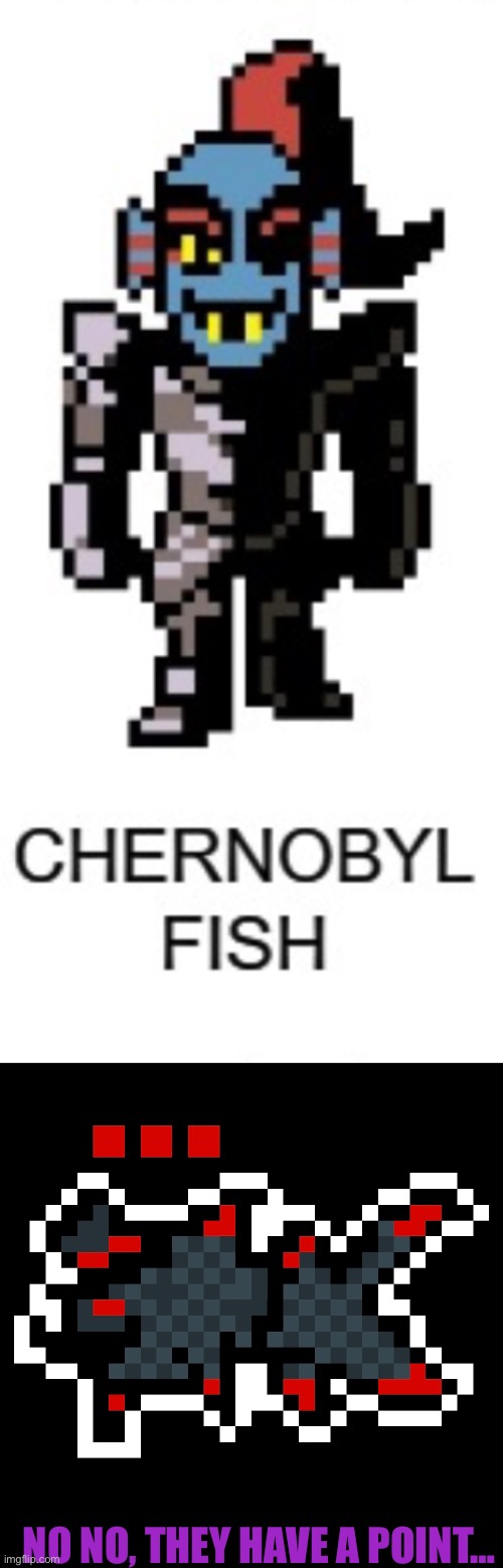 Chernobyl Fish, Painted Fish, Painting Fish, Void Fish | NO NO, THEY HAVE A POINT… | made w/ Imgflip meme maker