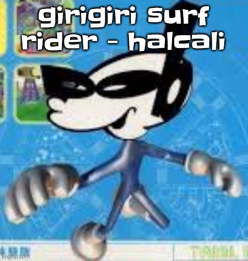Wheauhuehuhuhyuey?????????????? | girigiri surf rider - halcali | image tagged in wheauhuehuhuhyuey | made w/ Imgflip meme maker