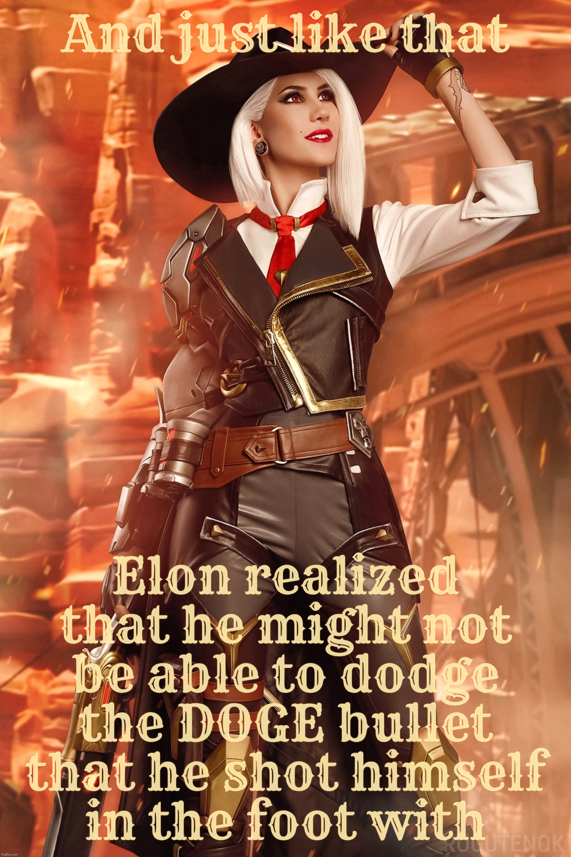 Dodging the DOGE, Elon comes crawling for mercy,,, | And just like that; Elon realized
that he might not
be able to dodge
the DOGE bullet
that he shot himself
in the foot with | image tagged in ashe overwatch,elon musk,so sorry,dodging the doge,when your own monster comes to bite you in the butt,live by the sword cry | made w/ Imgflip meme maker