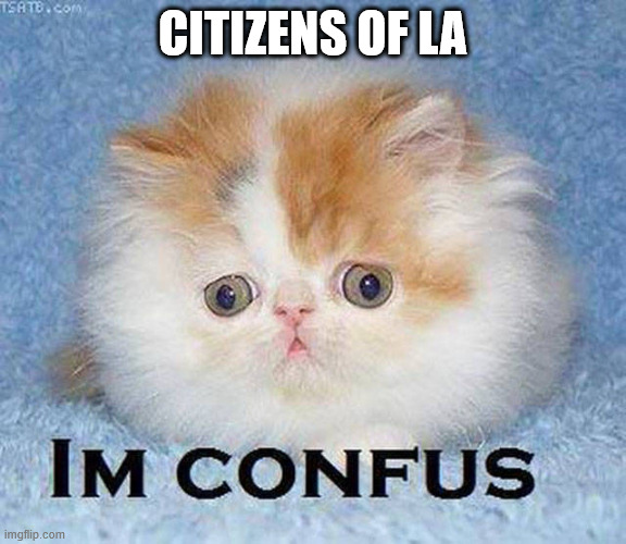 CITIZENS OF LA | made w/ Imgflip meme maker