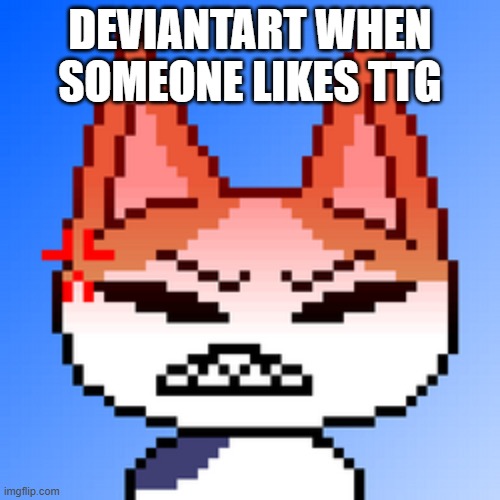 dont bash my opinion, but i kinda like ttg | DEVIANTART WHEN SOMEONE LIKES TTG | image tagged in catto boi angry,teen titans go,rage,angry,deviantart | made w/ Imgflip meme maker