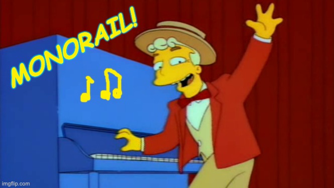 MONORAIL! | made w/ Imgflip meme maker