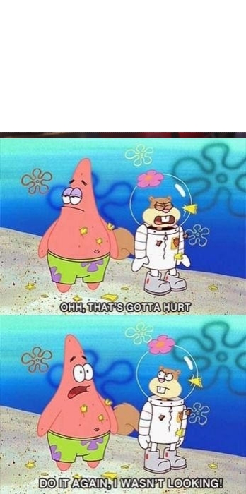 Do it again I wasn't looking Blank Meme Template