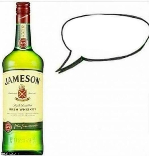 Jameson whispers in your ear Blank Meme Template