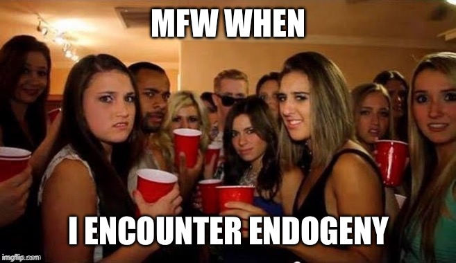 Terrifying | MFW WHEN; I ENCOUNTER ENDOGENY | image tagged in that's disgusting | made w/ Imgflip meme maker