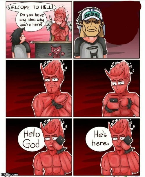 just watched marineford and I hate akainu so much | image tagged in hello god he's here,one piece | made w/ Imgflip meme maker