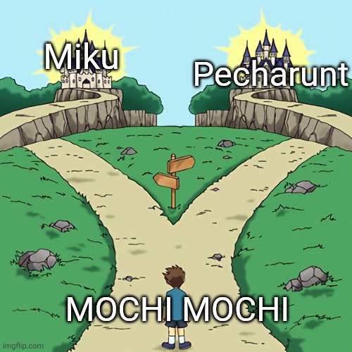 I think someone may have already made this joke... | Miku; Pecharunt; MOCHI MOCHI | image tagged in two paths but they're both good,memes,funny | made w/ Imgflip meme maker