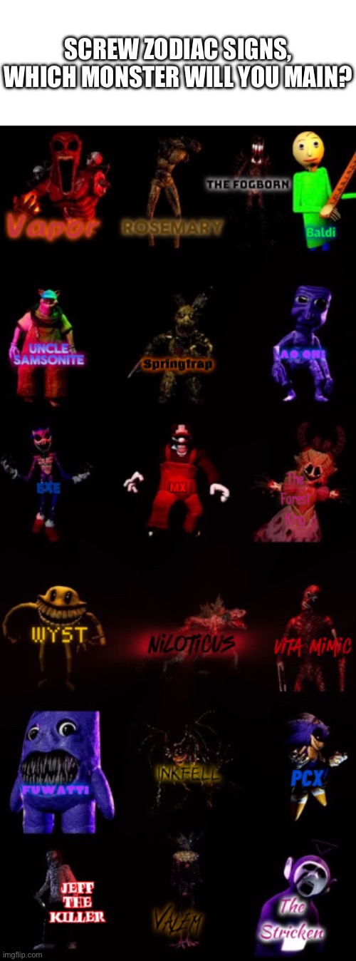 I’m an inkfell/exe main | SCREW ZODIAC SIGNS, WHICH MONSTER WILL YOU MAIN? | made w/ Imgflip meme maker