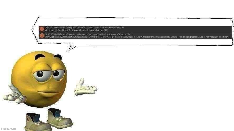 the two annoying fucking errors i get whenever i try to pick up a weapon in my game rn. | made w/ Imgflip meme maker