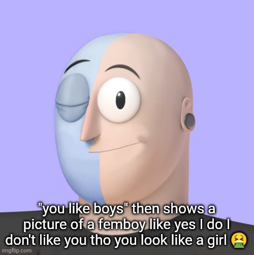 ena | "you like boys" then shows a picture of a femboy like yes I do I don't like you tho you look like a girl 🤮 | image tagged in ena | made w/ Imgflip meme maker