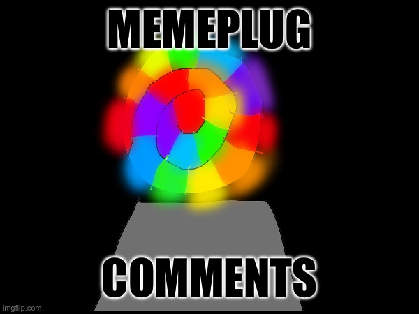 Memeplug (not Undertale related) | MEMEPLUG; COMMENTS | made w/ Imgflip meme maker