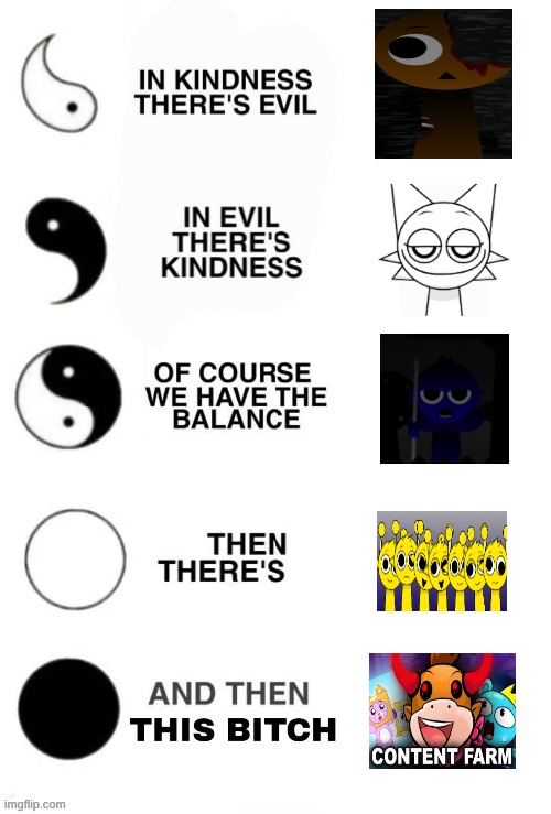 XD | image tagged in in kindness there's evil | made w/ Imgflip meme maker