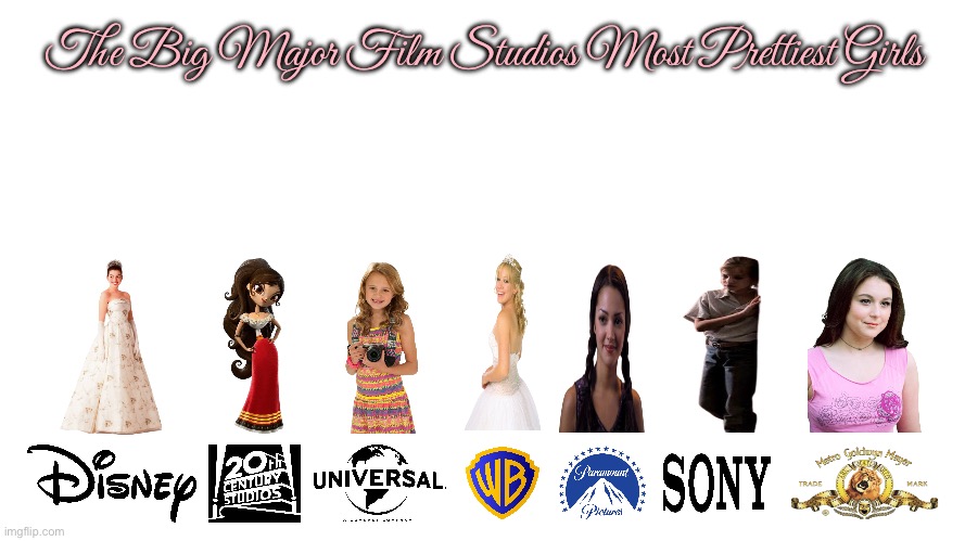 Film Studios Most Prettiest Girls | The Big Major Film Studios Most Prettiest Girls | image tagged in disney,20th century fox,girls,universal studios,warner bros,mgm | made w/ Imgflip meme maker