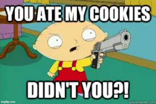Don't Eat His Cookies | image tagged in repost | made w/ Imgflip meme maker