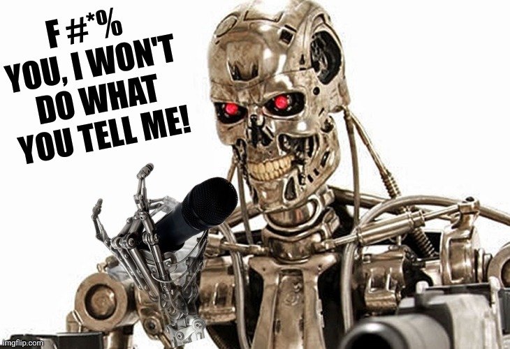 F #*% YOU, I WON'T DO WHAT YOU TELL ME! | made w/ Imgflip meme maker